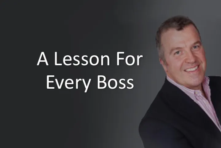 A lesson for every boss