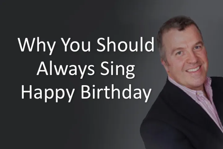 Why you should always sing Happy Birthday