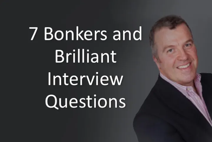 7 Bonkers and Brilliant Interview Questions