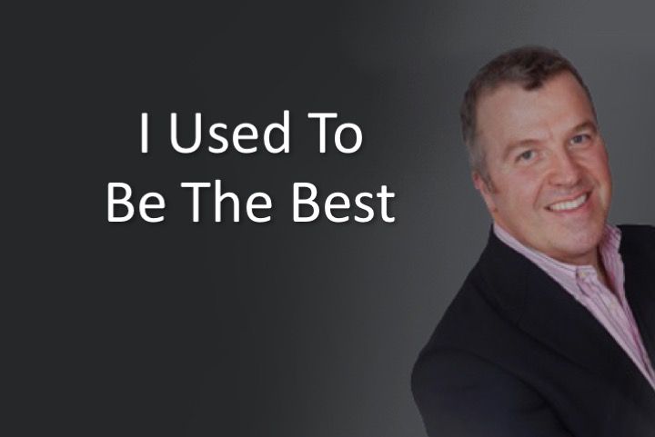 I used to be the best...