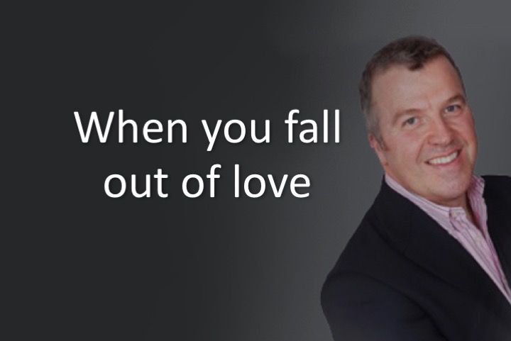 When you fall out of love