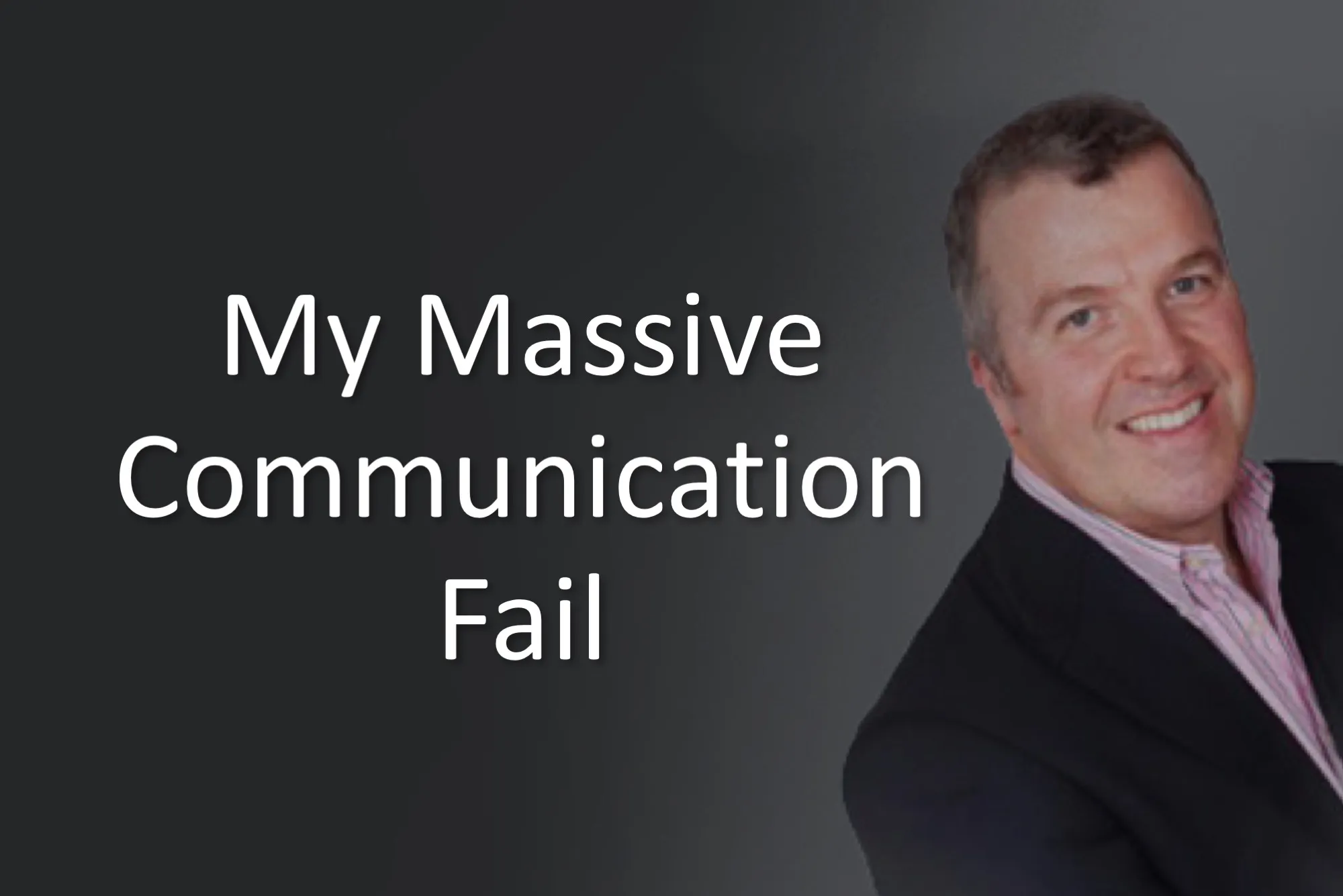 My Massive Communication Fail