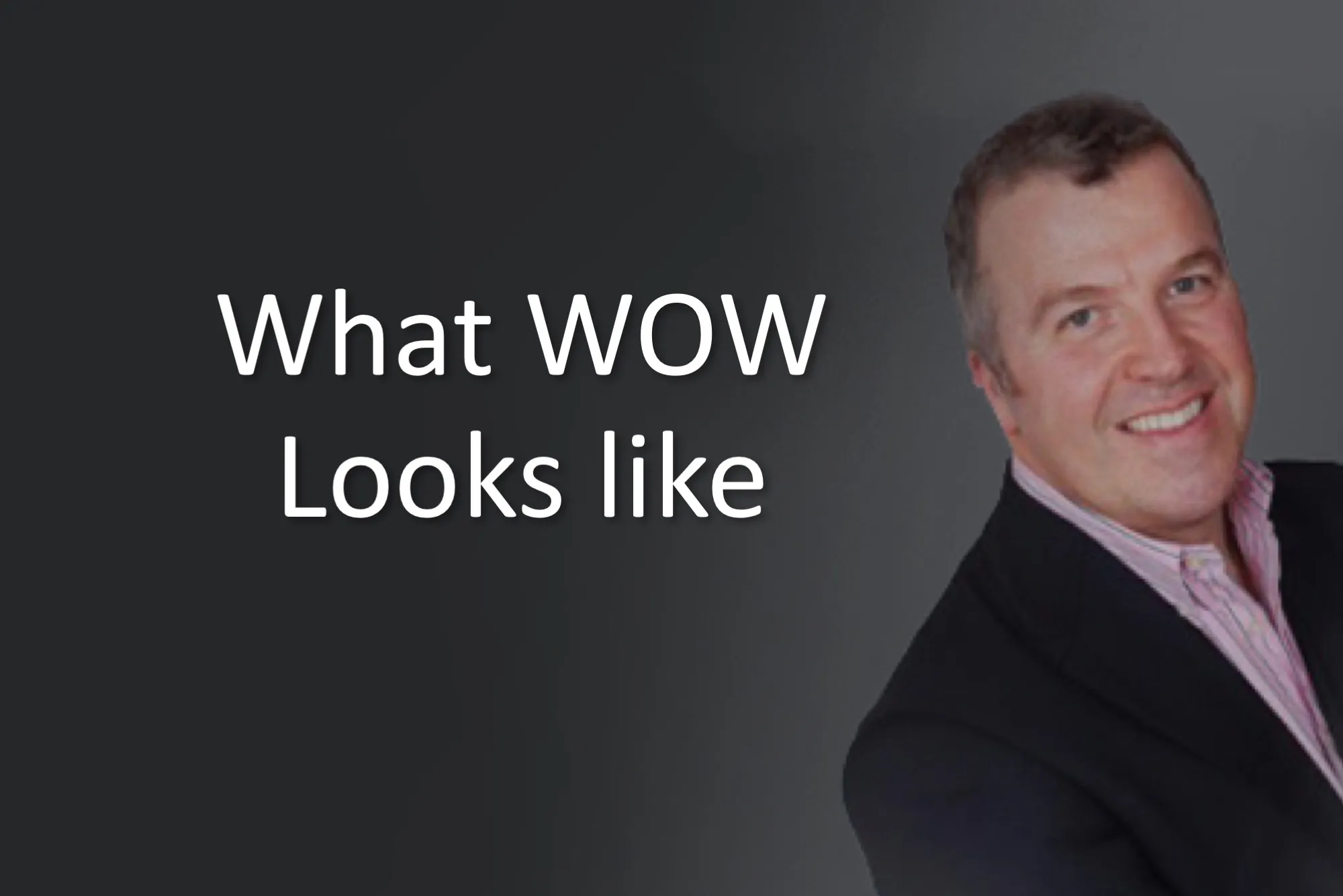 What WOW looks like