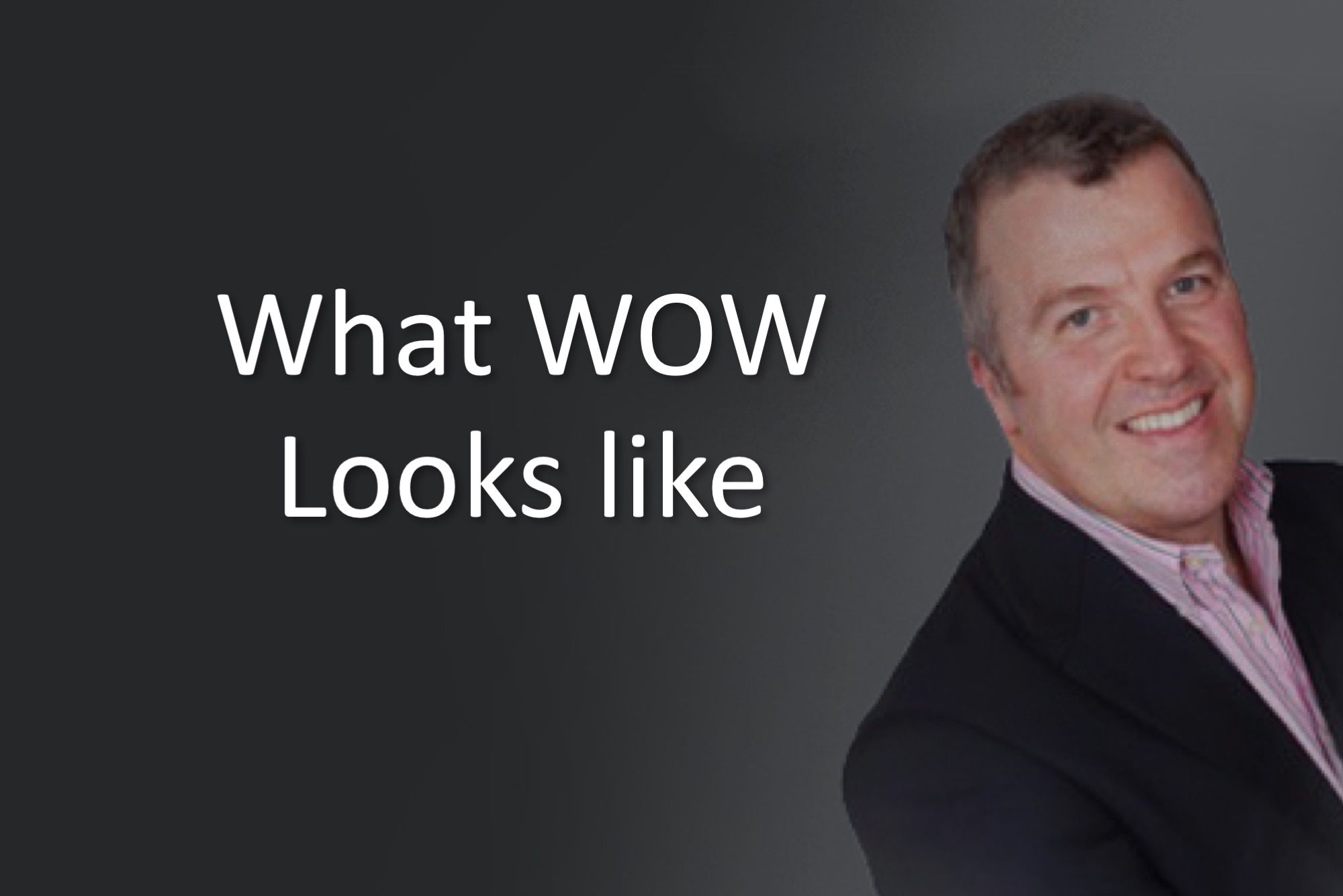 What WOW looks like
