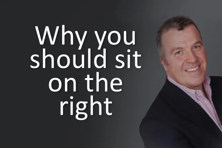 Why you should sit on the right