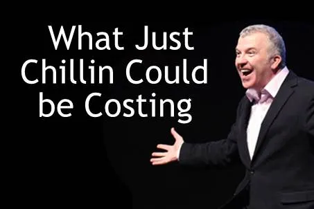 What Just Chillin Could Be Costing