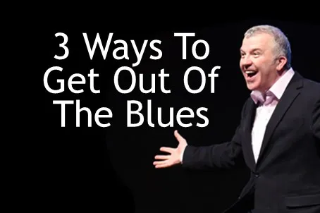 3 Ways To Get Out Of The Blues