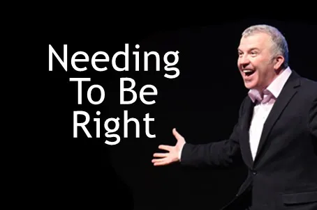 Needing to be right