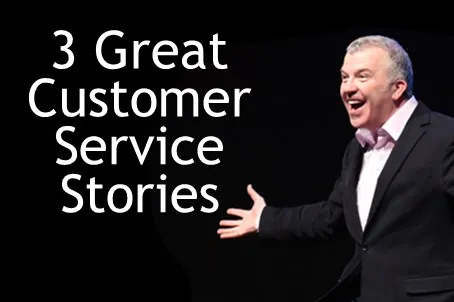 3 Great Customer Service Stories