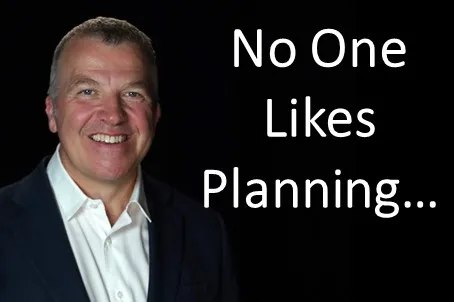 No one likes planning...