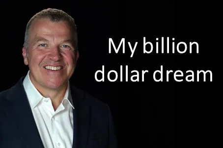 My Billion Dollar Dream