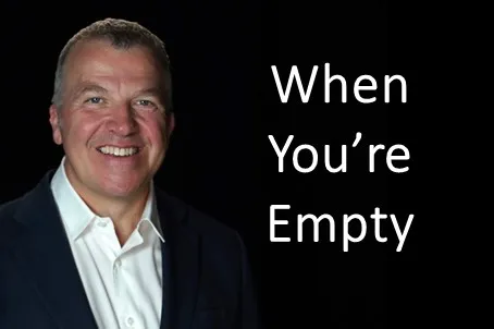 When you're empty