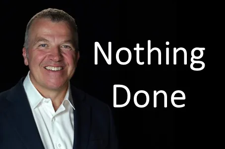 Nothing Done