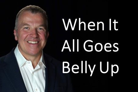 When it all goes belly up