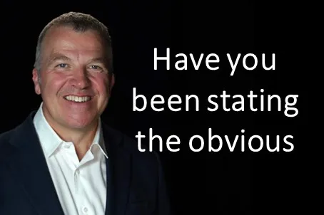 Have you been stating the obvious