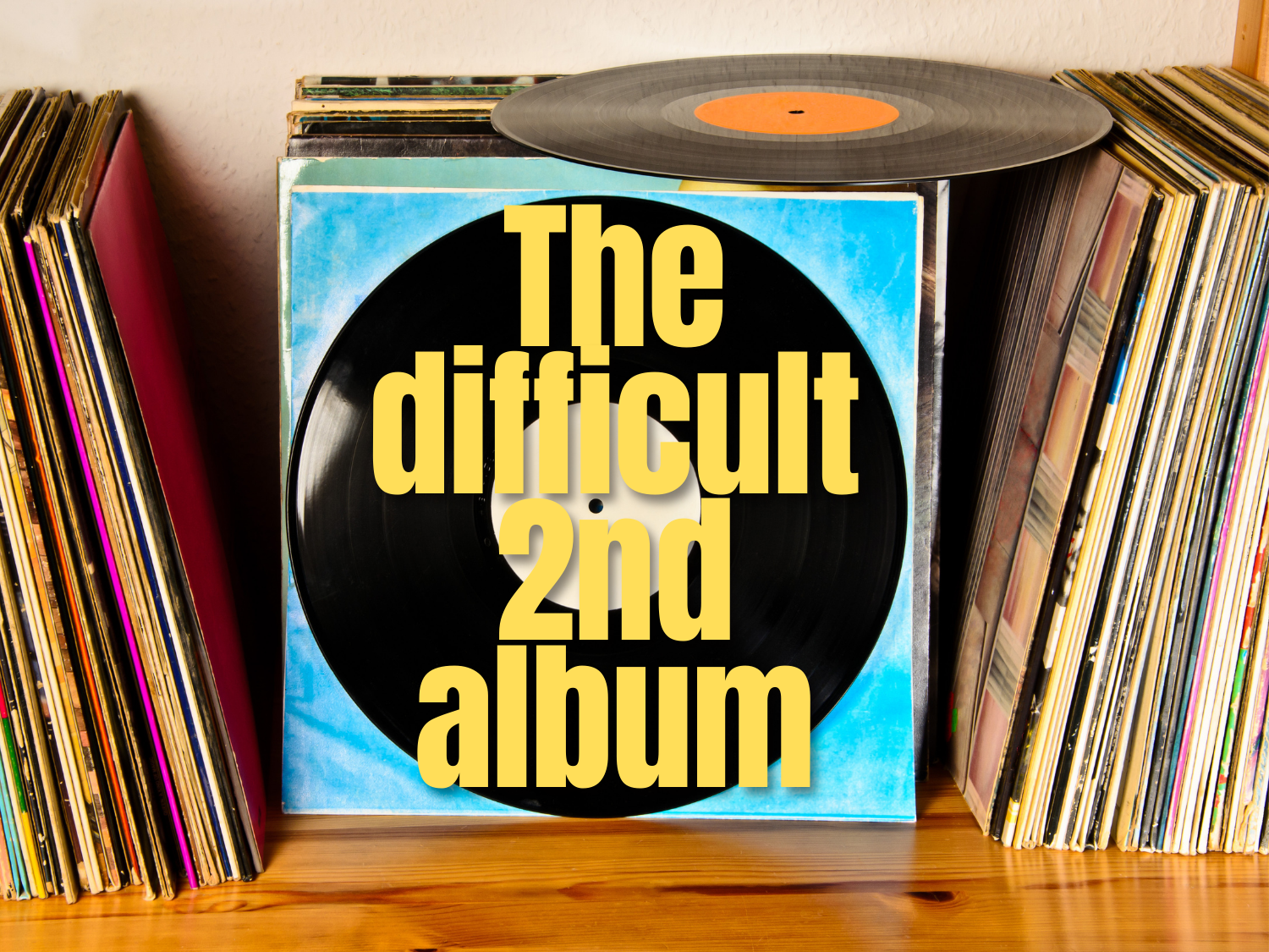 The difficult second album