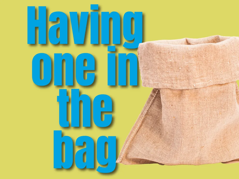 Having one in the bag