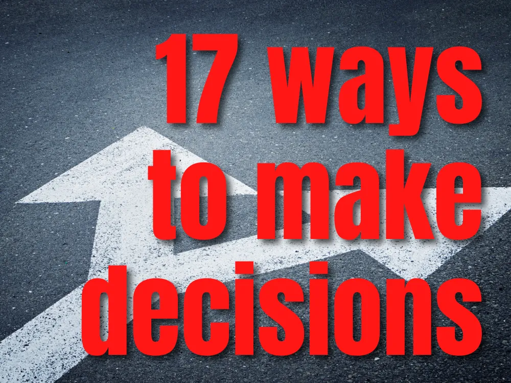 17 Ways to Make Decisions