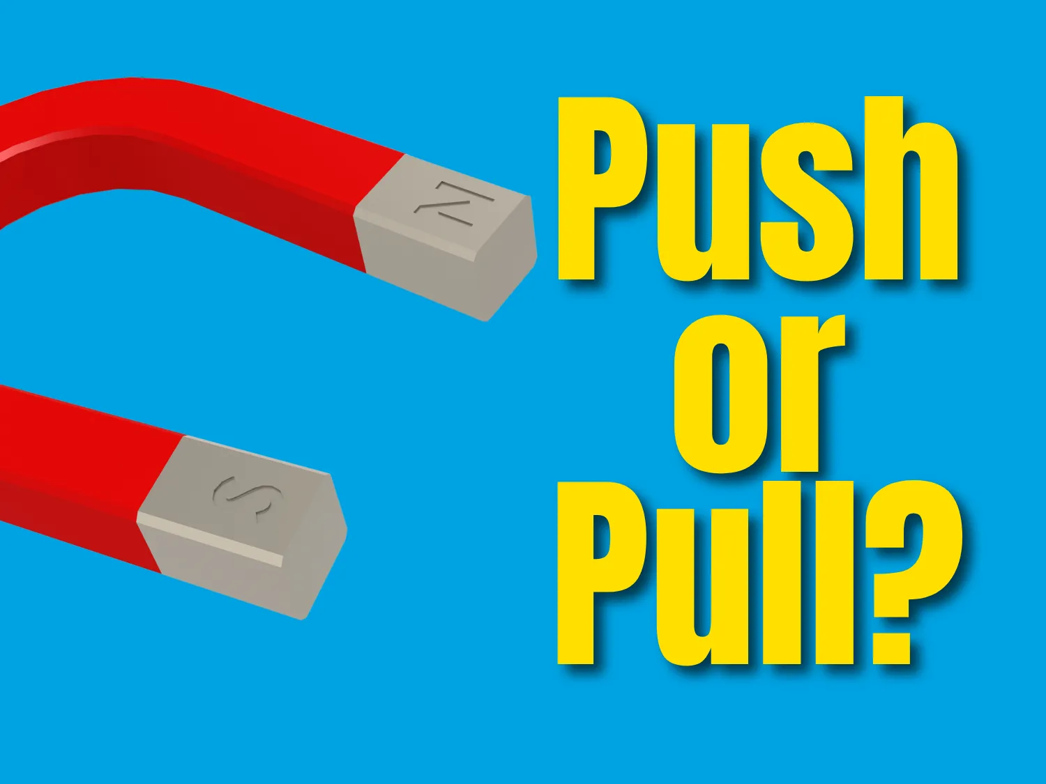 Push or Pull