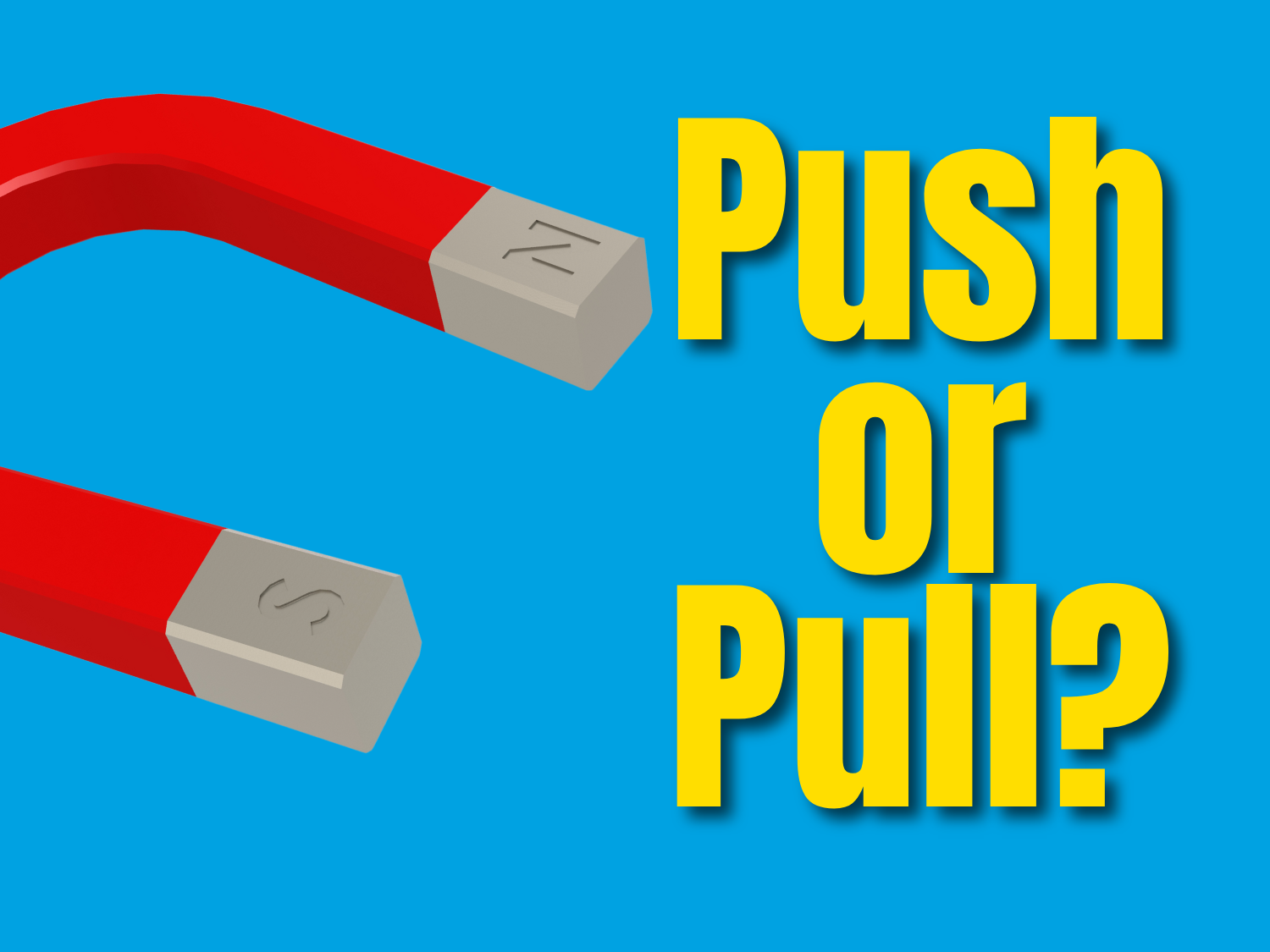 Push or Pull