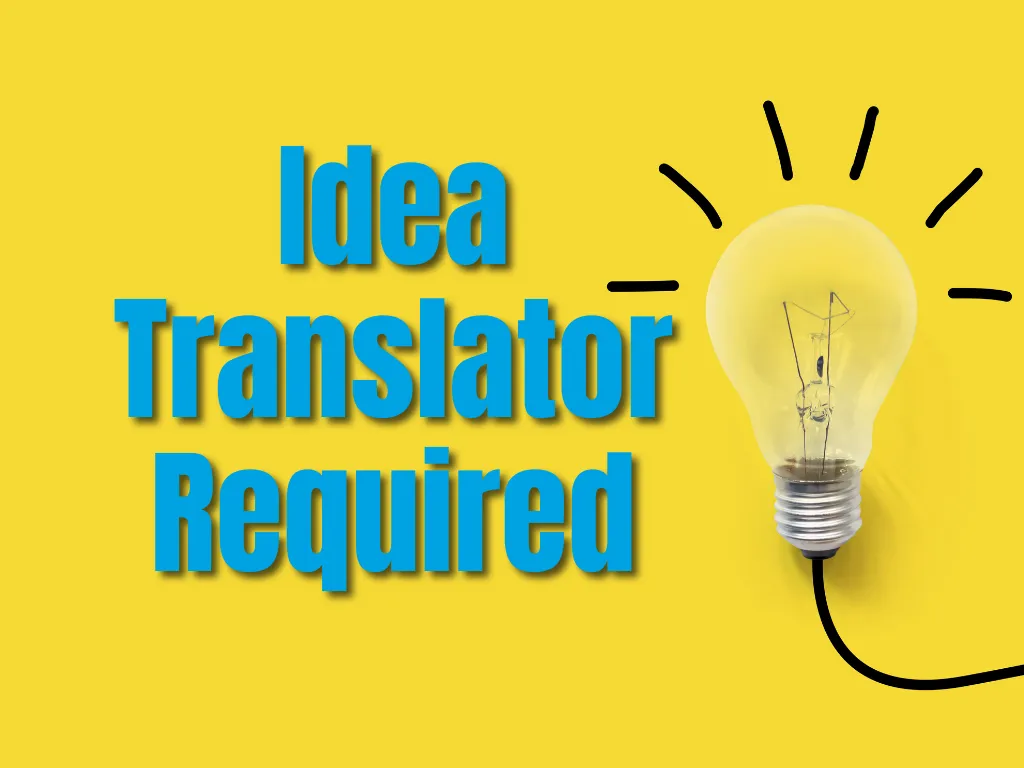 Idea translator required