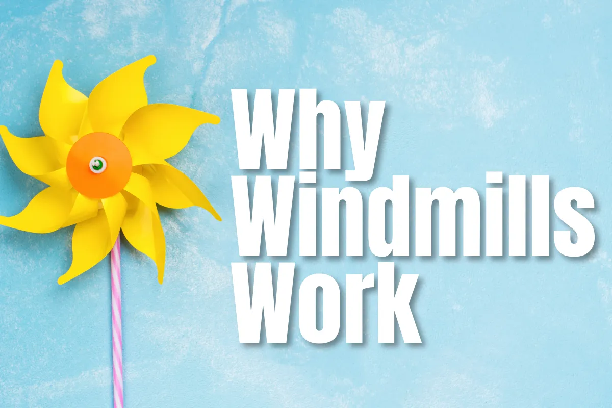 Why Windmills Work