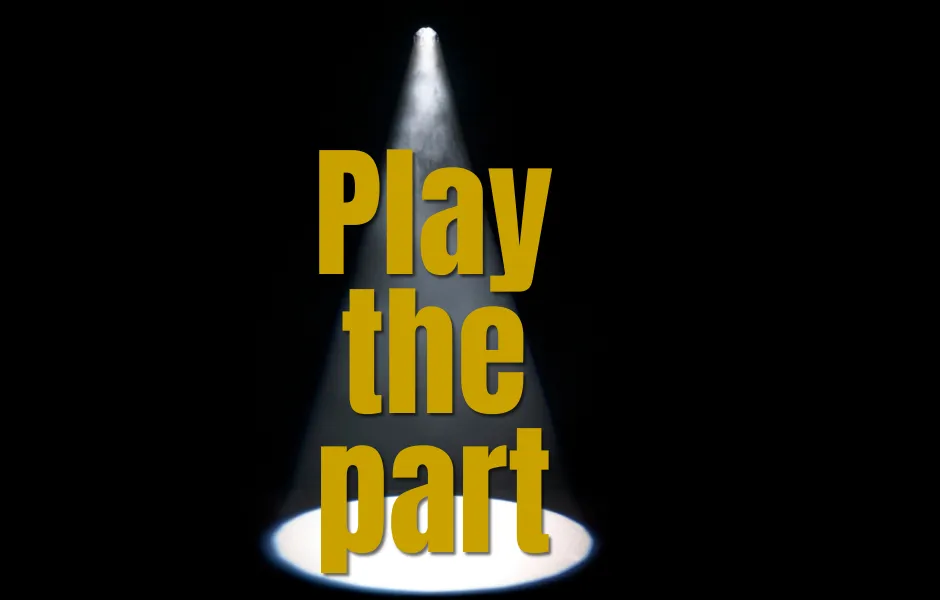 Play the part