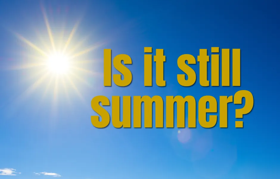 Is it still summer?