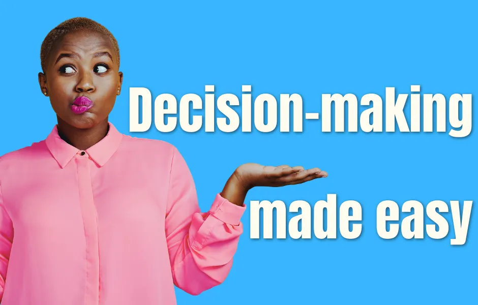Decision-making made easy