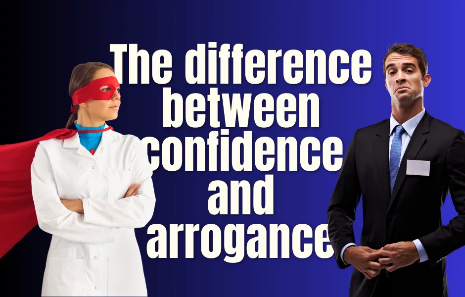 The difference between confidence and arrogance?