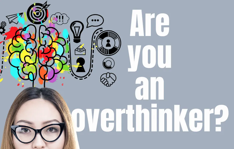 Are you an overthinker?