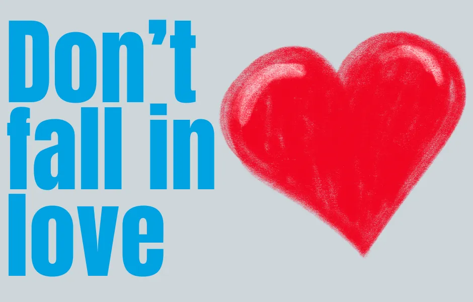 Don't fall in love