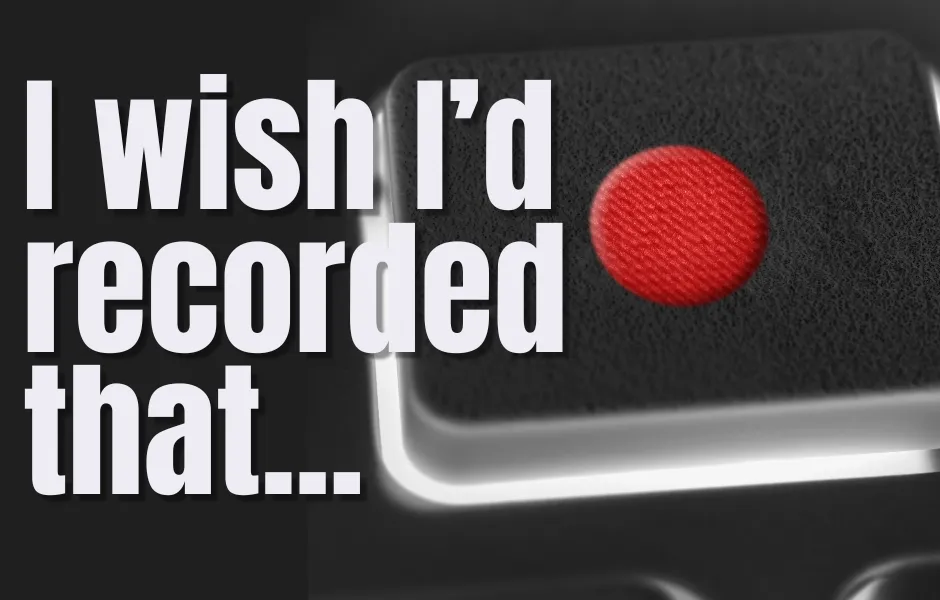 I wish I’d recorded that…