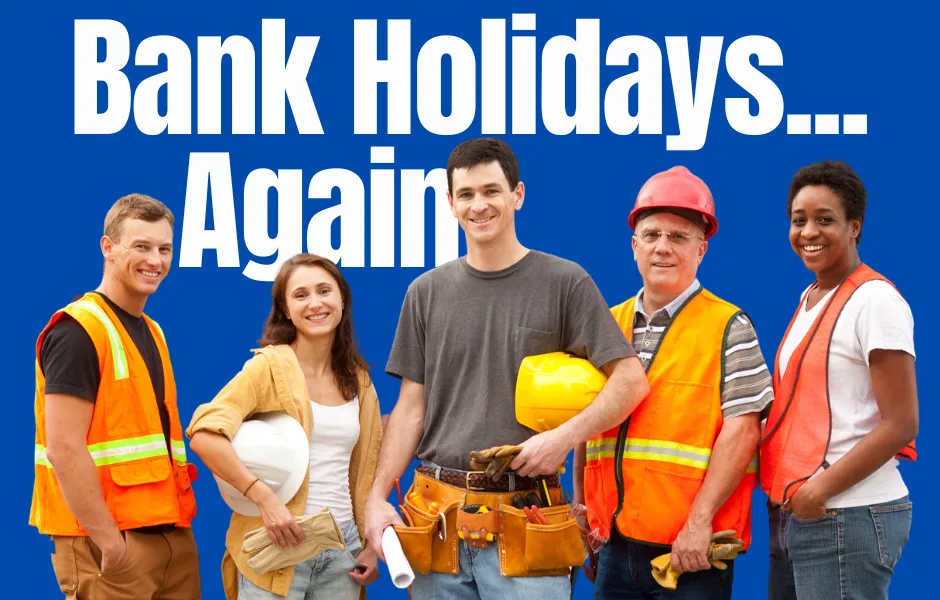 Bank Holidays... Again