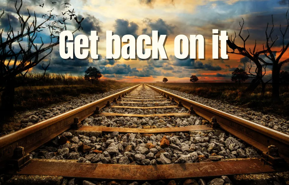 Get back on it