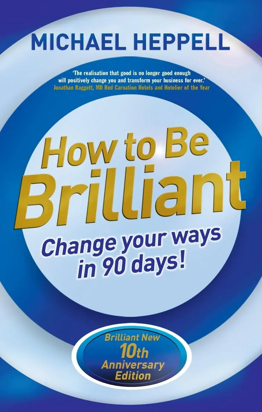 How to Be Brilliant: Change Your Ways in 90 Days! — book cover