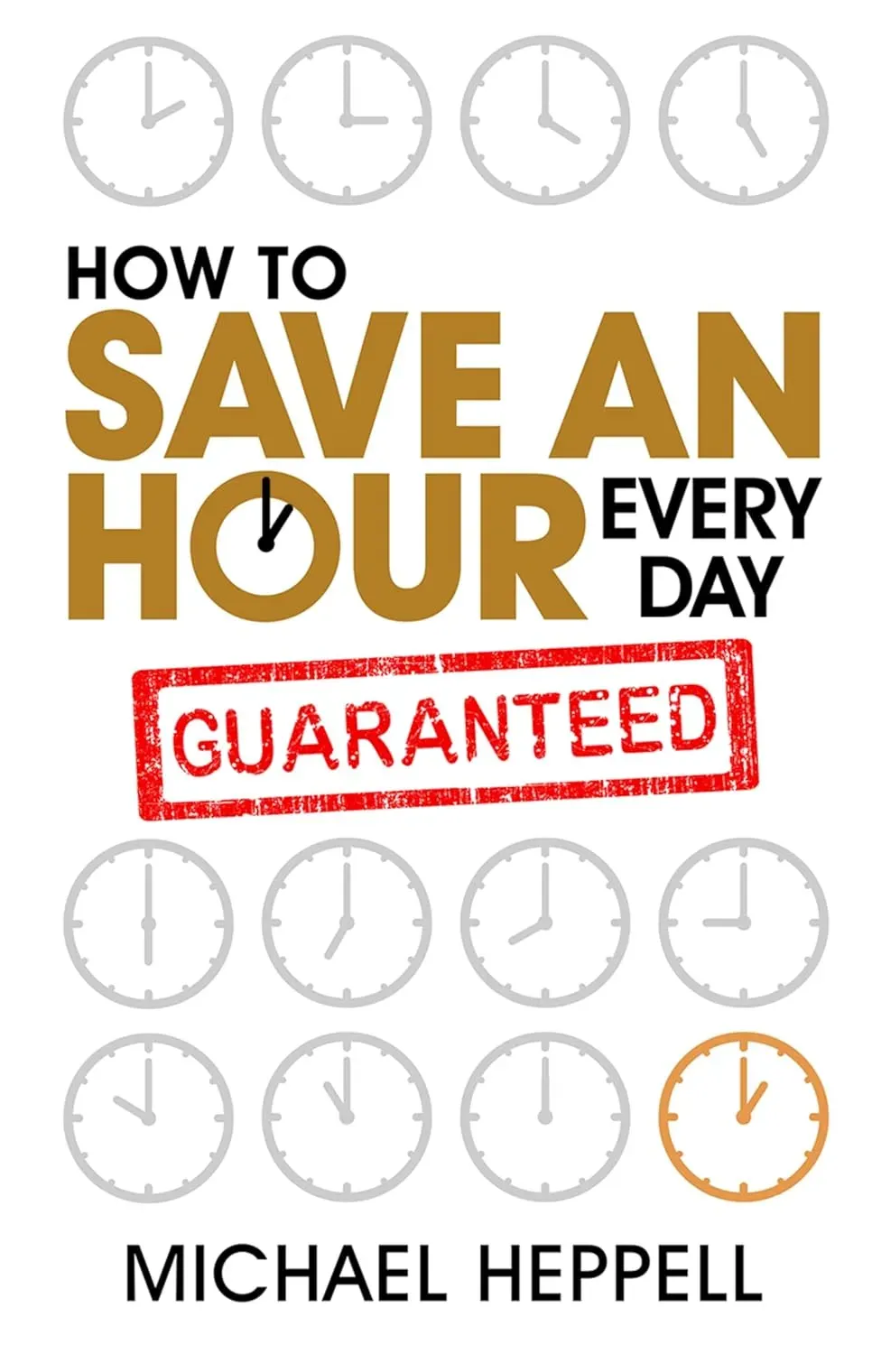 How to Save an Hour Every Day: guaranteed book cover