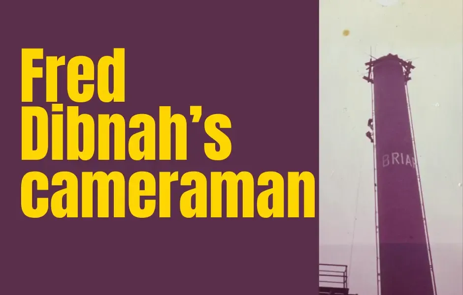 Fred Dibnah's Cameraman