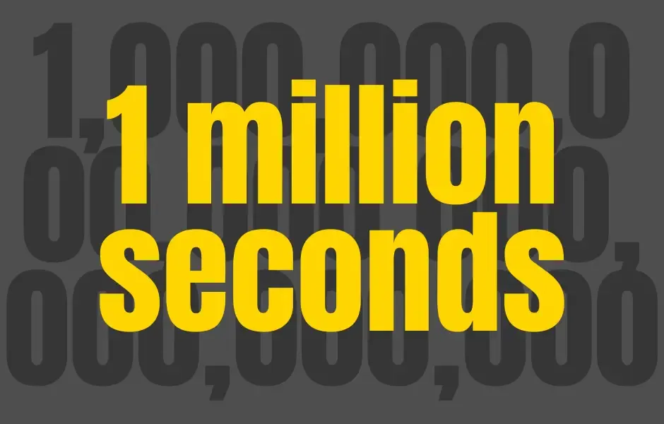 One Million Seconds Ago