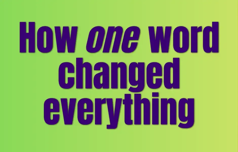 How one word changed everything 