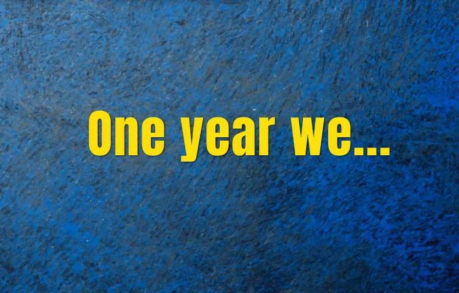 One Year We…