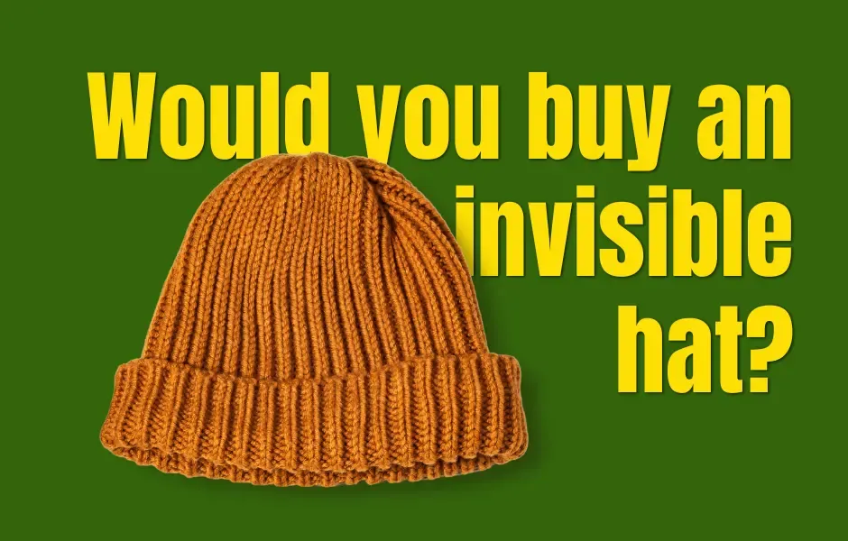 Would You Buy an Invisible Hat?