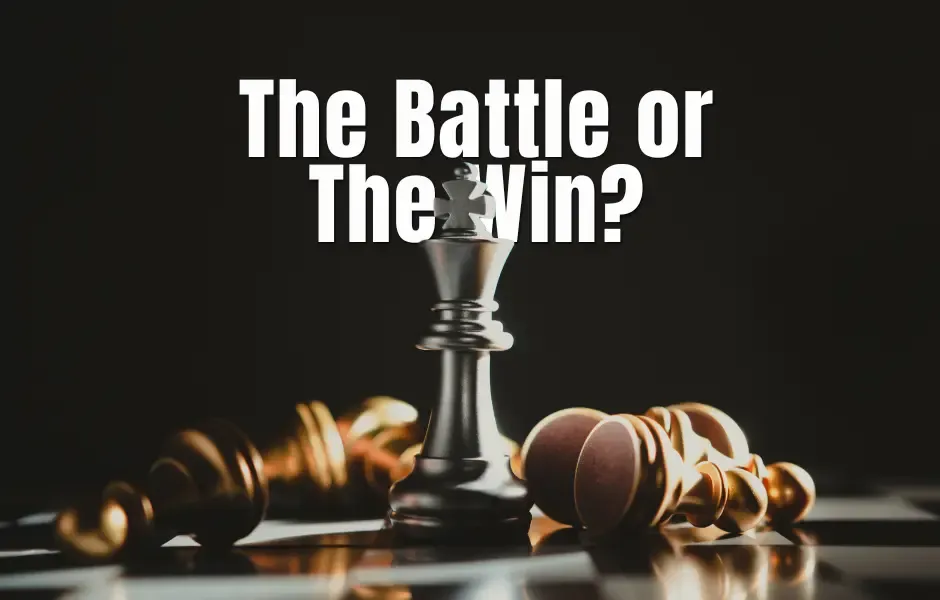 The Battle or The Win?