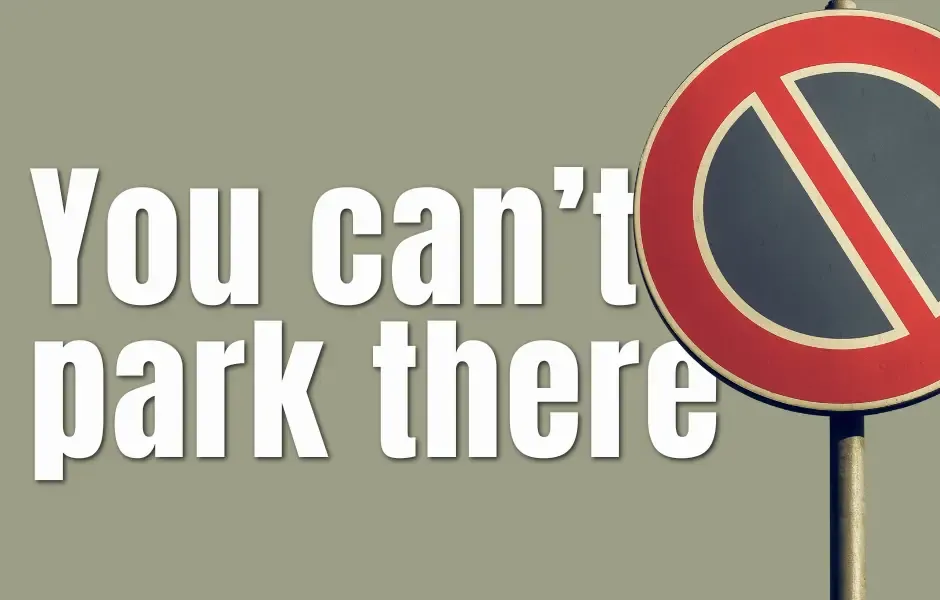 You Can’t Park There
