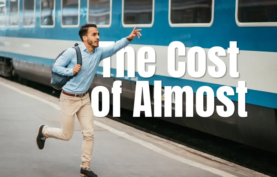 The Cost of Almost