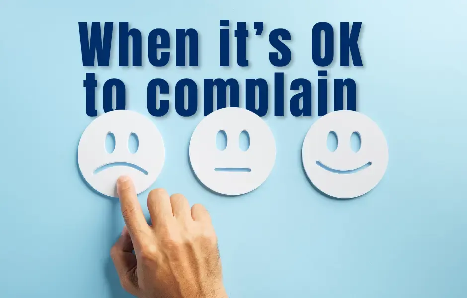 When It’s OK to Complain