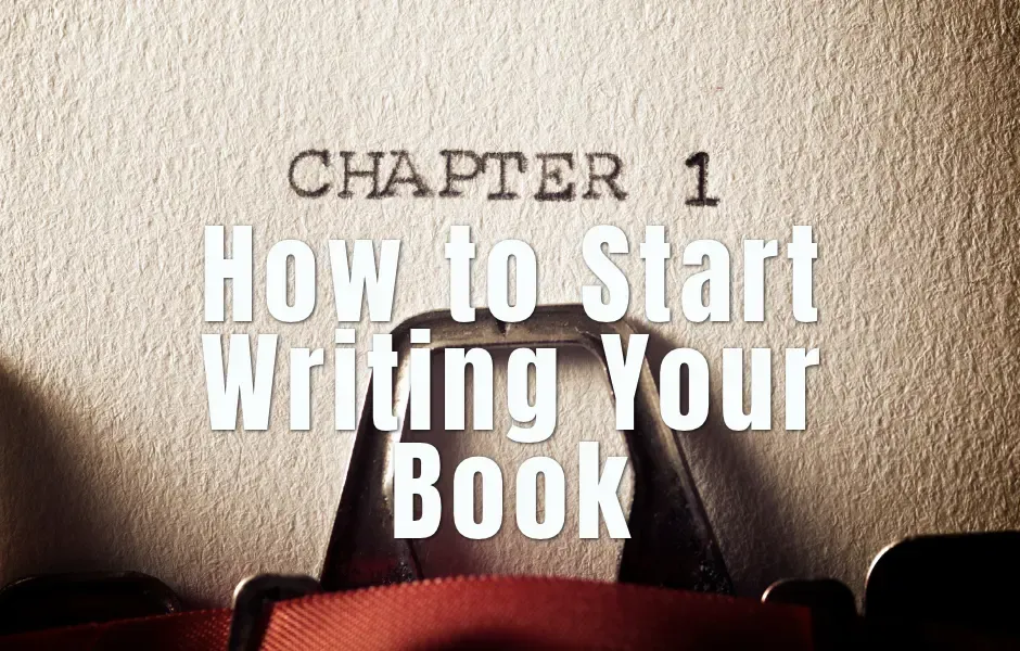 How to Start Writing Your Book